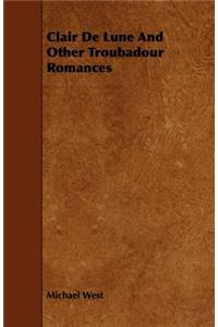 Clair de Lune and Other Troubadour Romances
