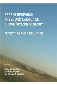 Recent Research in Second Language Phonetics/Phonology: Perception and Production