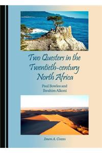Two Questers in the Twentieth-century North Africa