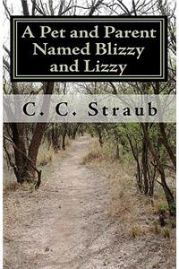 Pet and Parent Named Blizzy and Lizzy