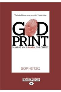 God Print: Making Your Mark for Christ (Large Print 16pt)