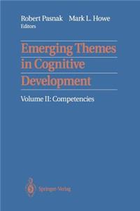 Emerging Themes in Cognitive Development: Volume II: Competencies