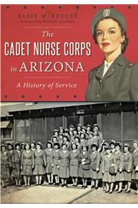 Cadet Nurse Corps in Arizona: A History of Service