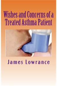 Wishes and Concerns of a Treated Asthma Patient