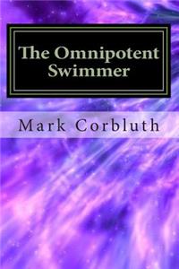 The Omnipotent Swimmer
