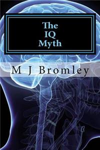 The IQ Myth: How to Grow Your Own Intelligence