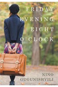 Friday Evening, Eight O'Clock