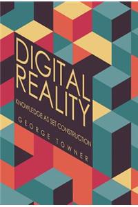 Digital Reality: Knowledge as Set Construction