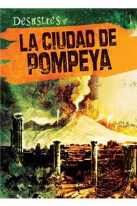 La Ciudad de Pompeya (the City of Pompeii)
