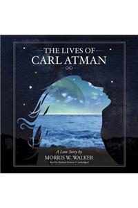 The Lives of Carl Atman