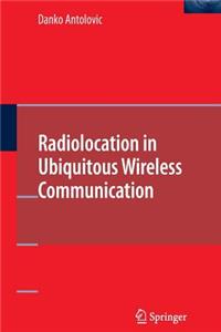 Radiolocation in Ubiquitous Wireless Communication