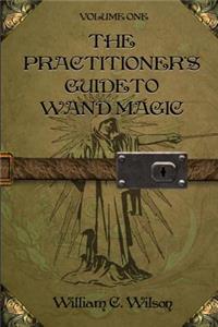 Practitioner's Guide to Wand Magic