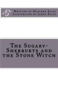 Sugary-Sherburts and the Stone Witch