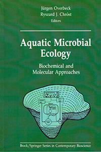 Aquatic Microbial Ecology: Biochemical and Molecular Approaches (Brock Springer Series in Contemporary Bioscience) (Special Indian Edition/ Reprint Year- 2020)
