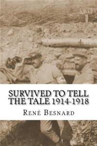 Survived to tell the tale 1914-1918