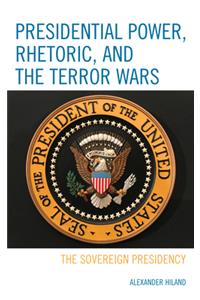 Presidential Power, Rhetoric, and the Terror Wars