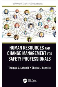 Human Resources and Change Management for Safety Professionals