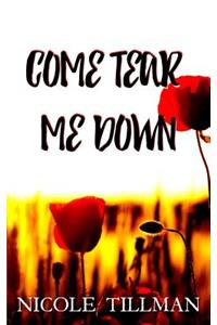 Come Tear Me Down