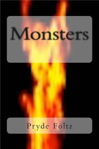 Monsters: Real and Imagined, Tragic, Frightening, and Funny, All Too Brief