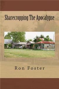 Sharecropping The Apocalypse