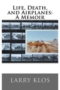 Life, Death, and Airplanes