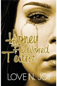 Honey Flavored Tears