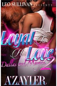 Loyal to His Love 2