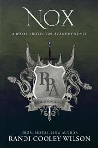Nox (a Royal Protector Academy Novel, Book 3)