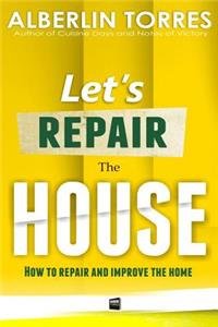 Let´s Repair the House
