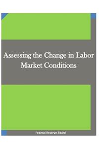 Assessing the Change in Labor Market Conditions