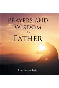 Prayers and Wisdom of a Father