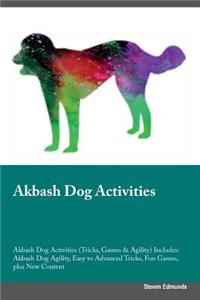 Akbash Dog Activities Akbash Dog Activities (Tricks, Games & Agility) Includes: Akbash Dog Agility, Easy to Advanced Tricks, Fun Games, Plus New Content