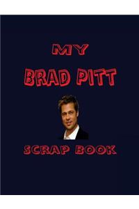 My Brad Pitt Scrap Book