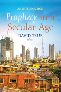 Prophecy in a Secular Age