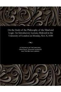 On the Study of the Philosophy of the Mind and Logic