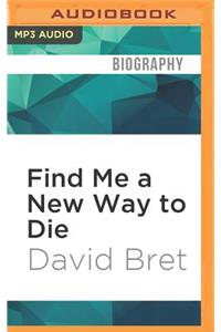 Find Me a New Way to Die