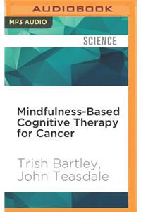 Mindfulness-Based Cognitive Therapy for Cancer