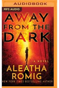 Away from the Dark
