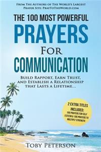 Prayer the 100 Most Powerful Prayers for Communication 2 Amazing Bonus Books to Pray for Self Esteem & Strength
