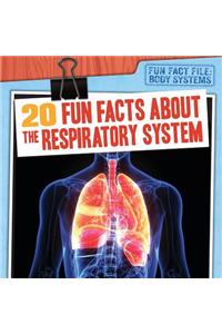 20 Fun Facts about the Respiratory System