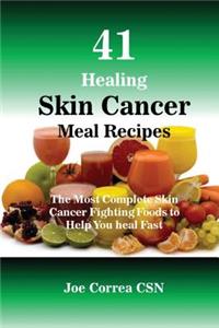 41 Healing Skin Cancer Meal Recipes
