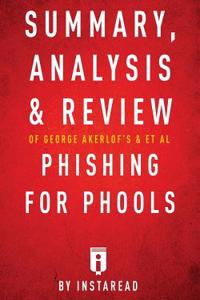 Summary, Analysis & Review of George Akerlof's & et al Phising for Phools