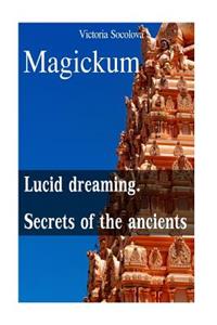 Lucid dreaming. Secrets of the ancients