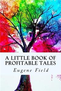 A Little Book of Profitable Tales