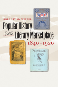 Popular History and the Literary Marketplace, 1840-1920