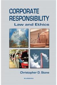 Corporate Responsibility: Law and Ethics