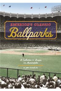 America's Classic Ballparks: A Collection of Images and Memorabilia