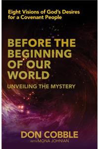 Before the Beginning of Our World