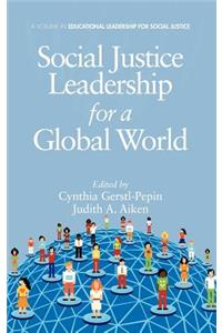 Social Justice Leadership for a Global World (Hc)
