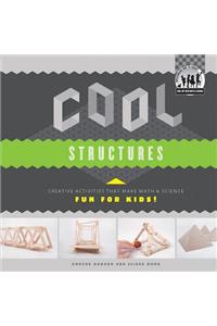 Cool Structures: Creative Activities That Make Math & Science Fun for Kids!